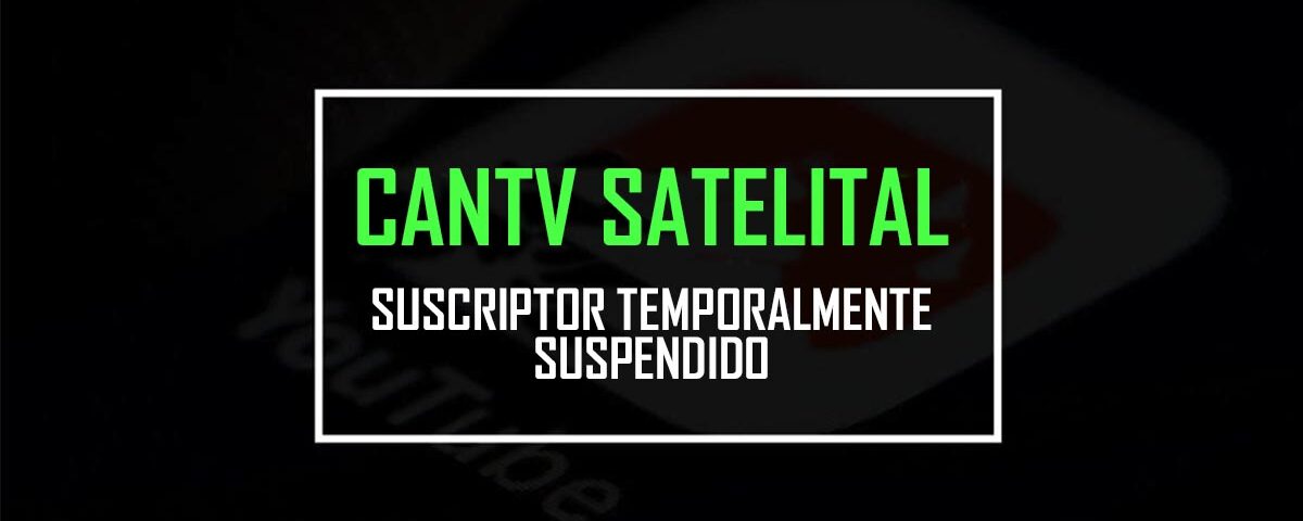 Suscriptor temporalmente suspendido cantv satelital